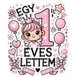 1 éves lettem Királylányos design mágnes 8xm x 10 cm 2db